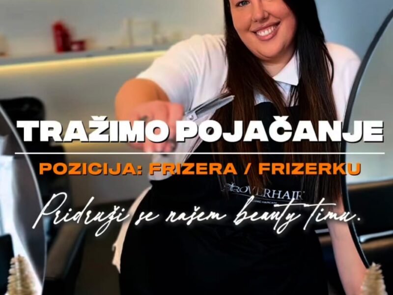 Tražimo pojačanje na poziciji frizera, lokacija Luštica Bay